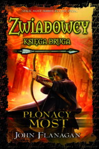 Tytuł: Płonący most. Zwiadowcy. Księga 2.
Autor: John Flanagan
Wydawnictwo: Jaguar
Formaty: EPUB, MOBI