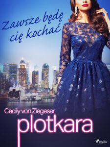 Plotkara. Plotkara 12: Zawsze będę cię kochać (#12) — okładka e-booka