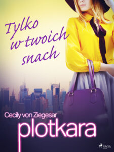 Plotkara. Plotkara 9: Tylko w twoich snach (#9) — okładka e-booka