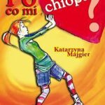 Tytuł: Po co mi chłopak
Autor: Katarzyna Majgier
Wydawnictwo: Akapit Press
Formaty: EPUB, MOBI