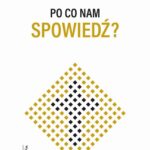 Tytuł: Po co nam spowiedź?
Autor: Dariusz Piórkowski SJ
Wydawnictwo: WAM
Formaty: EPUB, MOBI