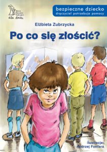 Tytuł: Po co się złościć?
Autor: Elżbieta Zubrzycka
Wydawnictwo: Gdańskie Wydawnictwo Psychologiczne Elżbieta Zubrzycka
Formaty: PDF