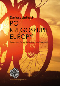 Tytuł: Po kręgosłupie Europy. Rowerem z Paryża do Santiago de Compostela
Autor: Dariusz Lipiński
Wydawnictwo: Zysk i S-ka
Formaty: EPUB, MOBI