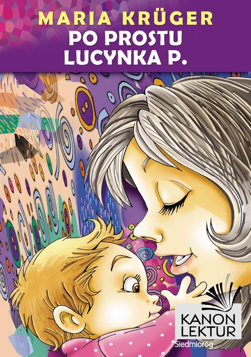 Tytuł: Po prostu Lucynka P.
Autor: Maria Krüger
Wydawnictwo: Siedmioróg
Formaty: EPUB, MOBI