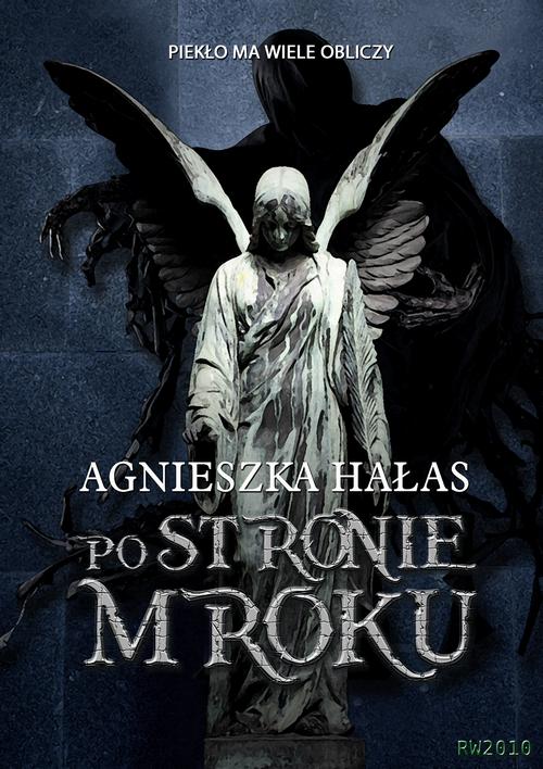 Tytuł: Po stronie mroku
Autor: Agnieszka Hałas
Wydawnictwo: RW2010
Formaty: MOBI, PDF, EPUB