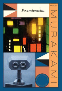 Tytuł: Po zmierzchu
Autor: Haruki Murakami
Wydawnictwo: Muza
Formaty: EPUB, MOBI