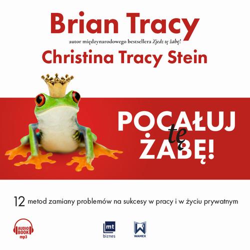 Tytuł: Pocałuj tę żabę!
Autor: Brian Tracy, Christina Tracy-Stein
Wydawnictwo: MT Biznes
Formaty: MP3