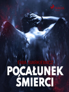 Tytuł: Pocałunek śmierci
Autor: Ewa Siarkiewicz
Wydawnictwo: SAGA Egmont
Formaty: EPUB, MOBI