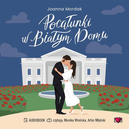 Tytuł: Pocałunki w Białym Domu
Autor: Joanna Mordak
Wydawnictwo: Papierowe Serca
Formaty: MP3