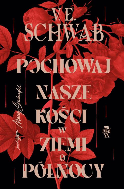 Tytuł: Pochowaj nasze kości w ziemi o północy
Autor: V.E. Schwab
Wydawnictwo: We need YA
Formaty: MOBI, EPUB