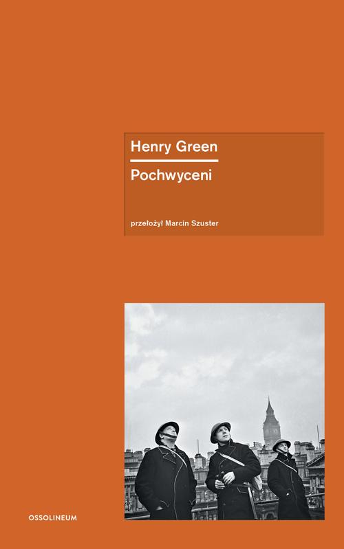 Tytuł: Pochwyceni
Autor: Henry Green
Wydawnictwo: Ossolineum
Formaty: MOBI, EPUB