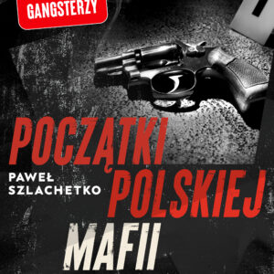 Tytuł: Początki polskiej mafii (#4)
Autor: Paweł Szlachetko
Wydawnictwo: SAGA Egmont
Formaty: EPUB, MOBI