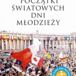 Tytuł: Początki Światowych Dni Młodzieży
Autor: Ks. Andrzej Zwoliński
Wydawnictwo: Petrus
Formaty: PDF