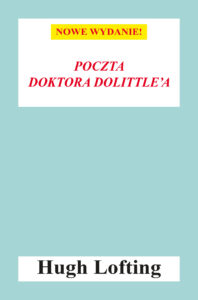 Tytuł: Poczta Doktora Dolittle'a
Autor: Hugh Lofting
Wydawnictwo: Zysk i S-ka
Formaty: EPUB, MOBI