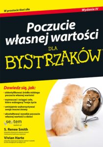 Tytuł: Poczucie własnej wartości dla bystrzaków. Wydanie IV
Autor: S. Renee Smith, Vivian Harte
Wydawnictwo: Septem
Formaty: EPUB, PDF, MOBI