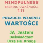 Tytuł: Poczucie Własnej Wartości. Mindfulness - trening uważności. Cz. 10
Autor: Dr Renata Zarzycka
Wydawnictwo: Akademia Rozwoju Coaching Życia
Formaty: MP3