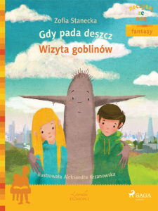 Tytuł: POCZYTAJ ZE MNĄ. Gdy pada deszcz - Wizyta Goblinów
Autor: Zofia Stanecka
Wydawnictwo: SAGA Egmont
Formaty: EPUB, MOBI