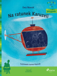Tytuł: POCZYTAJ ZE MNĄ. Na ratunek Karuzeli
Autor: Ewa Nowak
Wydawnictwo: SAGA Egmont
Formaty: EPUB, MOBI