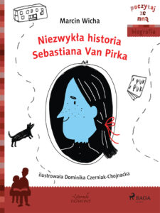Tytuł: POCZYTAJ ZE MNĄ. Niezwykła historia Sebastiana Van Pirka
Autor: Marcin Wicha
Wydawnictwo: SAGA Egmont
Formaty: EPUB, MOBI