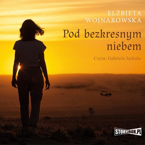 Tytuł: Pod bezkresnym niebem
Autor: Elżbieta Wojnarowska
Wydawnictwo: Storybox
Formaty: MP3
