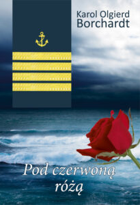 Tytuł: Pod czerwoną różą
Autor: Karol Olgierd Borchardt
Wydawnictwo: Bernardinum
Formaty: EPUB, MOBI