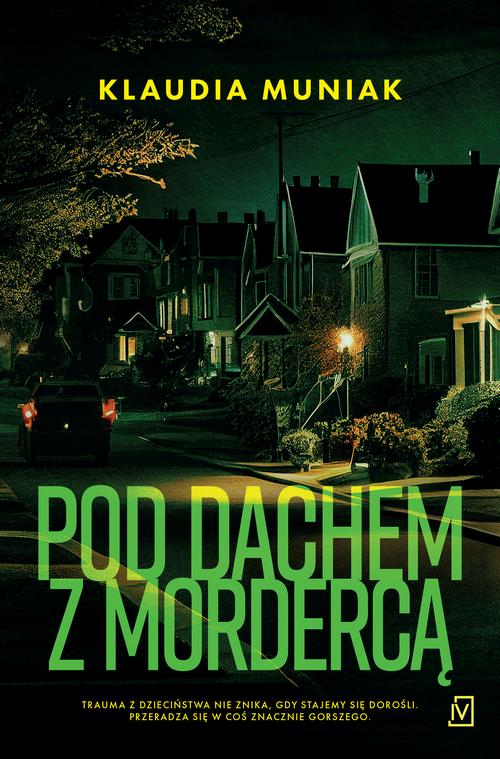 Tytuł: Pod dachem z mordercą
Autor: Klaudia Muniak
Wydawnictwo: Czwarta Strona
Formaty: EPUB, MOBI