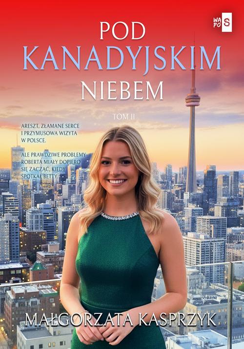 Tytuł: Pod kanadyjskim niebem. Tom 2
Autor: Małgorzata Kasprzyk
Wydawnictwo: WasPos
Formaty: MOBI, EPUB