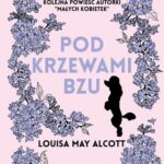 Tytuł: Pod krzewami bzu
Autor: Louisa May Alcott
Wydawnictwo: MG
Formaty: EPUB, MOBI