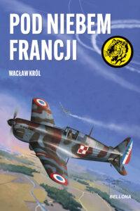 Tytuł: Pod niebem Francji
Autor: Wacław Król
Wydawnictwo: Bellona
Formaty: EPUB, MOBI
