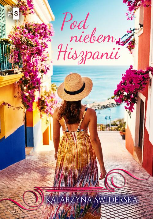 Tytuł: Pod niebem Hiszpanii
Autor: Katarzyna Świderska
Wydawnictwo: WasPos
Formaty: EPUB, MOBI