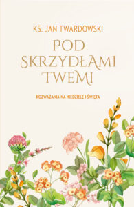 Tytuł: Pod skrzydłami Twemi. Rozważania na niedziele i święta
Autor: ks. Jan Twardowski
Wydawnictwo: Bernardinum
Formaty: EPUB, MOBI