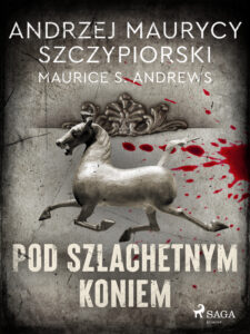 Pod szlachetnym koniem — okładka e-booka