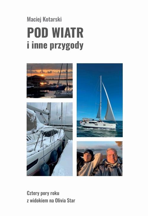 Tytuł: Pod wiatr i inne przygody
Autor: Maciej Kotarski
Wydawnictwo: Pan Wydawca
Formaty: EPUB, PDF, MOBI