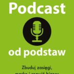 Tytuł: Podcast od podstaw. Zbuduj zasięgi, markę i rozwiń biznes
Autor: Wojciech Strózik
Wydawnictwo: MT Biznes
Formaty: EPUB, MOBI
