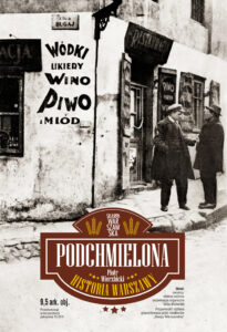 Tytuł: Podchmielona historia Warszawy
Autor: Piotr Wierzbicki
Wydawnictwo: Skarpa Warszawska
Formaty: EPUB, MOBI