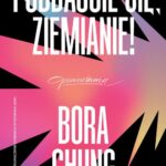 Tytuł: Poddajcie się, Ziemianie!
Autor: Bora Chung
Wydawnictwo: Kwiaty Orientu
Formaty: MOBI, EPUB
