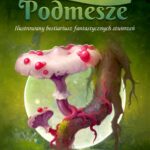 Podmesze: Ilustrowany bestiariusz fantastycznych stworzeń — okładka e-booka