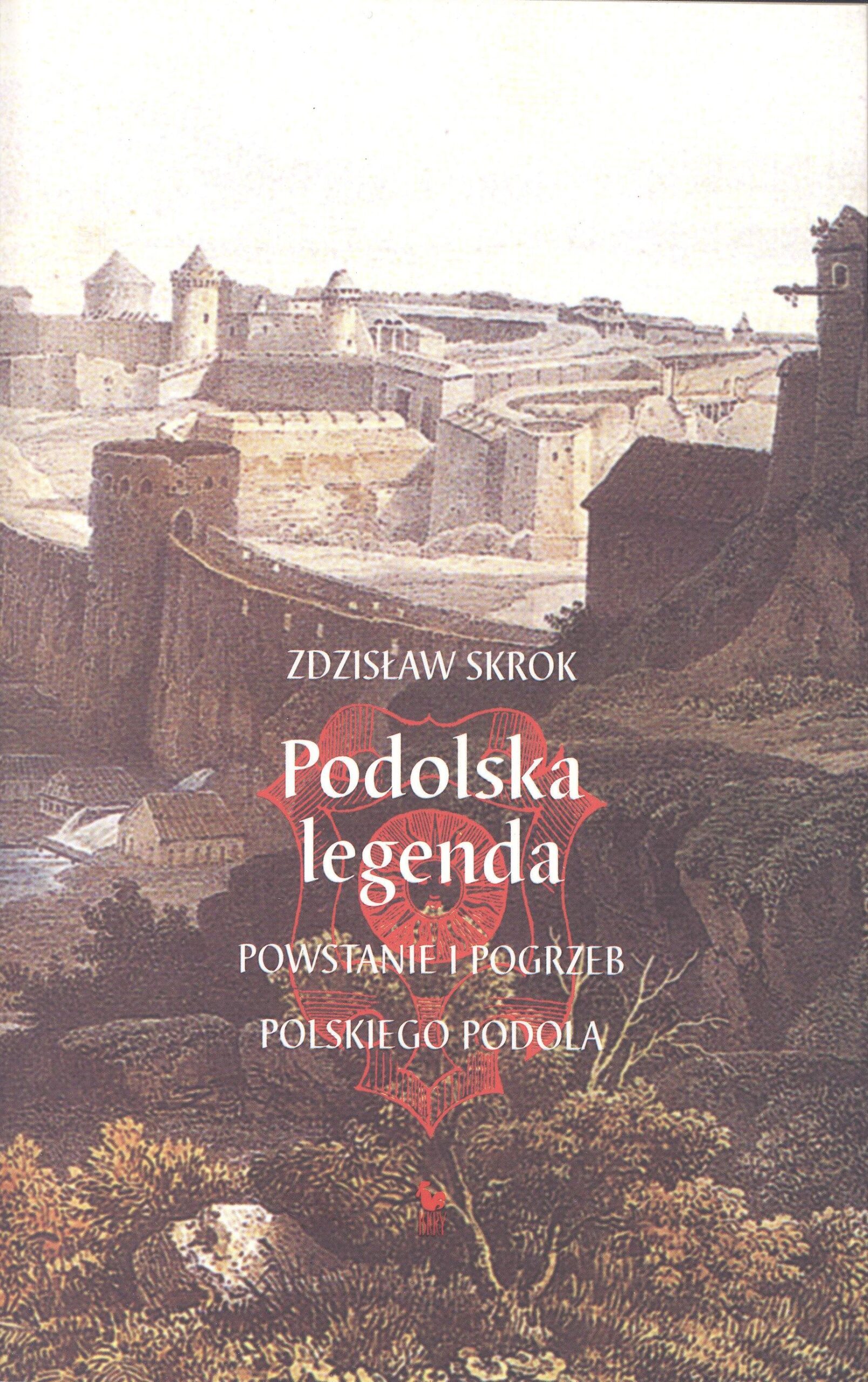 Podolska legenda. Powstanie i pogrzeb polskiego Podola — okładka e-booka