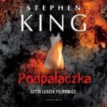 Tytuł: Podpalaczka
Autor: Stephen King
Wydawnictwo: Albatros
Formaty: MP3