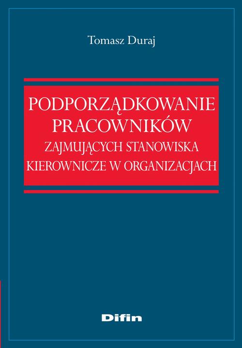Podporządkowanie pracowników zajmujących stanowiska kierownicze w organizacjach — okładka e-booka