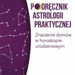 Tytuł: Podręcznik astrologii praktycznej. Znaczenie domów w horoskopie urodzeniowym
Autor: Jolanta Romualda Gałązkiewicz-Gołębiewska
Wydawnictwo: Studio Astropsychologii
Formaty: MOBI, PDF, EPUB