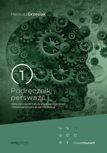 Tytuł: Podręcznik perswazji. Najskuteczniejsze metody przekonywania innych i świadomej ochrony przed manipulacją
Autor: Mateusz Grzesiak
Wydawnictwo: Onepress
Formaty: EPUB, PDF, MOBI