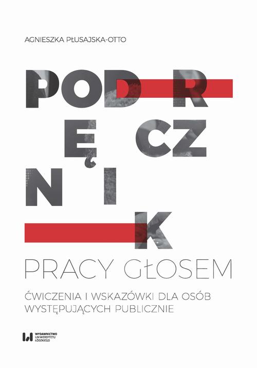 Tytuł: Podręcznik pracy głosem
Autor: Agnieszka Płusajska-Otto
Wydawnictwo: Wydawnictwo Uniwersytetu Łódzkiego
Formaty: MOBI, PDF, EPUB
