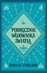 Tytuł: Podręcznik wojownika światła
Autor: Paulo Coelho
Wydawnictwo: Drzewo Babel
Formaty: EPUB, MOBI