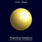 Tytuł: Podróż po Księżycu odbyta przez Serafina Bolińskiego
Autor: Teodor Tripplin‎
Wydawnictwo: Armoryka
Formaty: EPUB, MOBI