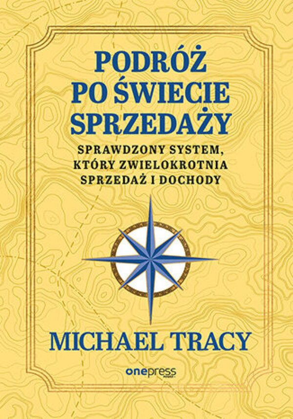 Podróż po świecie sprzedaży. Sprawdzony system, który zwielokrotnia sprzedaż i dochody — okładka