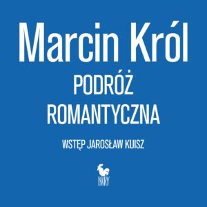 Tytuł: Podróż romantyczna
Autor: Marcin Król
Wydawnictwo: Wydawnictwo Iskry
Formaty: EPUB, MOBI