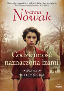 Tytuł: Podróż wołyńska (#4). Codzienność naznaczona łzami. Podróż wołyńska tom 4
Autor: Joanna Nowak
Wydawnictwo: Replika
Formaty: EPUB, MOBI