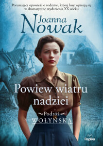 Tytuł: Podróż wołyńska (#5). Powiew wiatru nadziei. Podróż wołyńska tom 5
Autor: Joanna Nowak
Wydawnictwo: Replika
Formaty: EPUB, MOBI