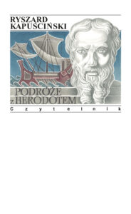 Tytuł: Podróże z Herodotem
Autor: Ryszard Kapuściński
Wydawnictwo: Czytelnik
Formaty: EPUB, MOBI
